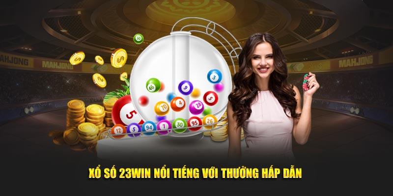 trang chu 23win sanh cuoc xo so Sảnh xổ số online cho phép thử vận may trúng tiền tỷ mỗi ngày